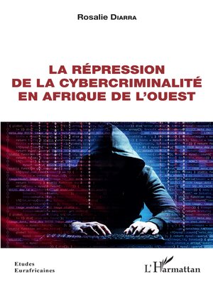 cover image of La répression de la cybercriminalité en Afrique de l'Ouest